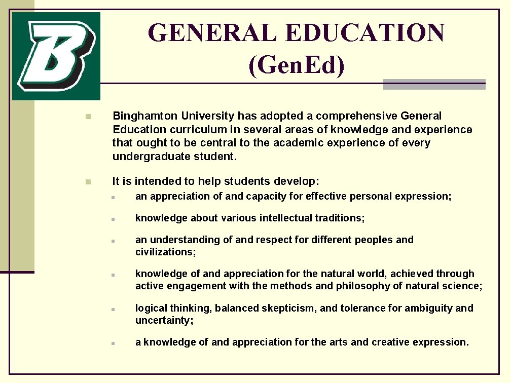 GENERAL EDUCATION (Gen. Ed) n Binghamton University has adopted a comprehensive General Education curriculum
