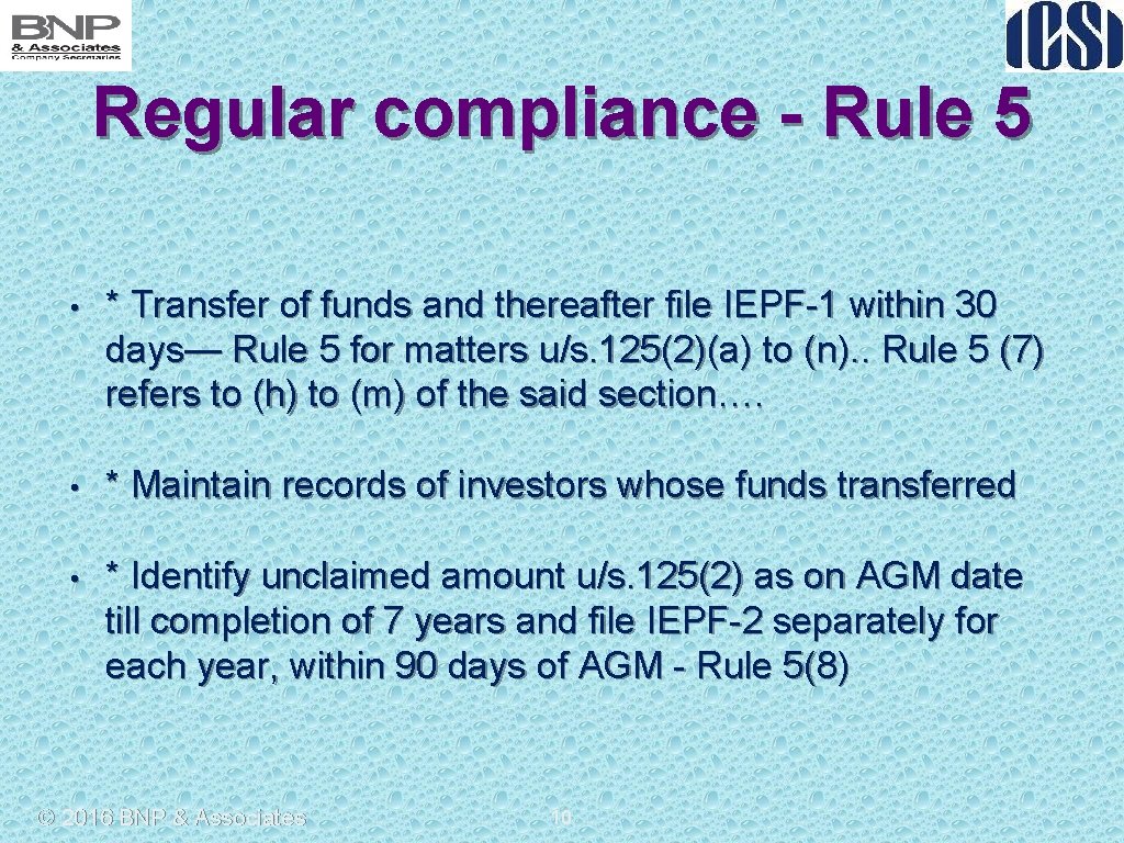 Regular compliance - Rule 5 • * Transfer of funds and thereafter file IEPF-1
