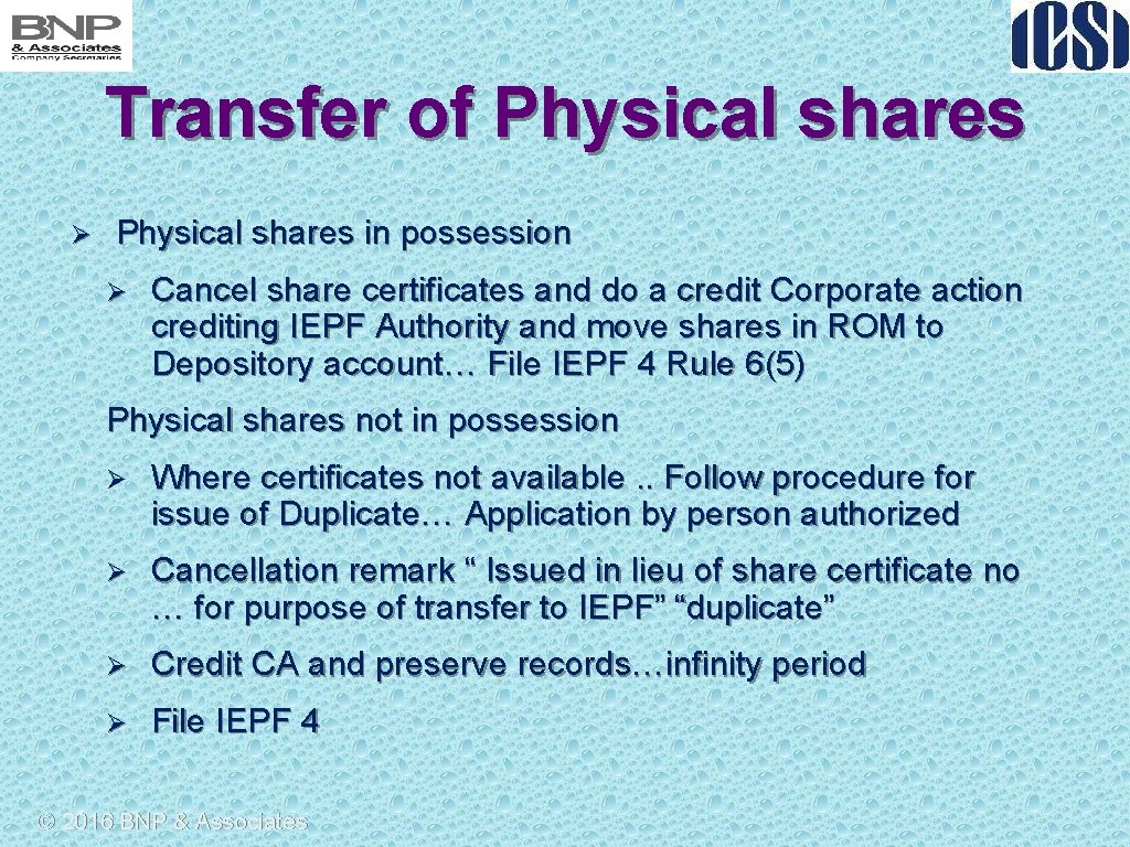 Transfer of Physical shares Ø Physical shares in possession Ø Cancel share certificates and
