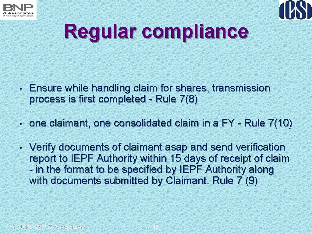 Regular compliance • Ensure while handling claim for shares, transmission process is first completed