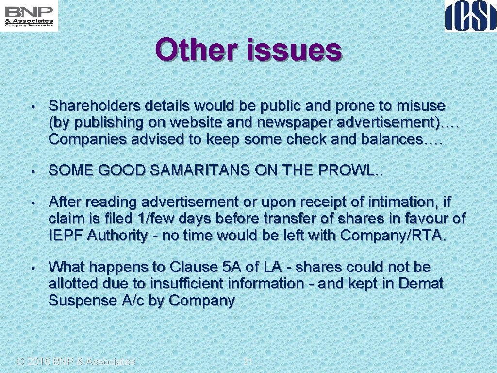 Other issues • Shareholders details would be public and prone to misuse (by publishing