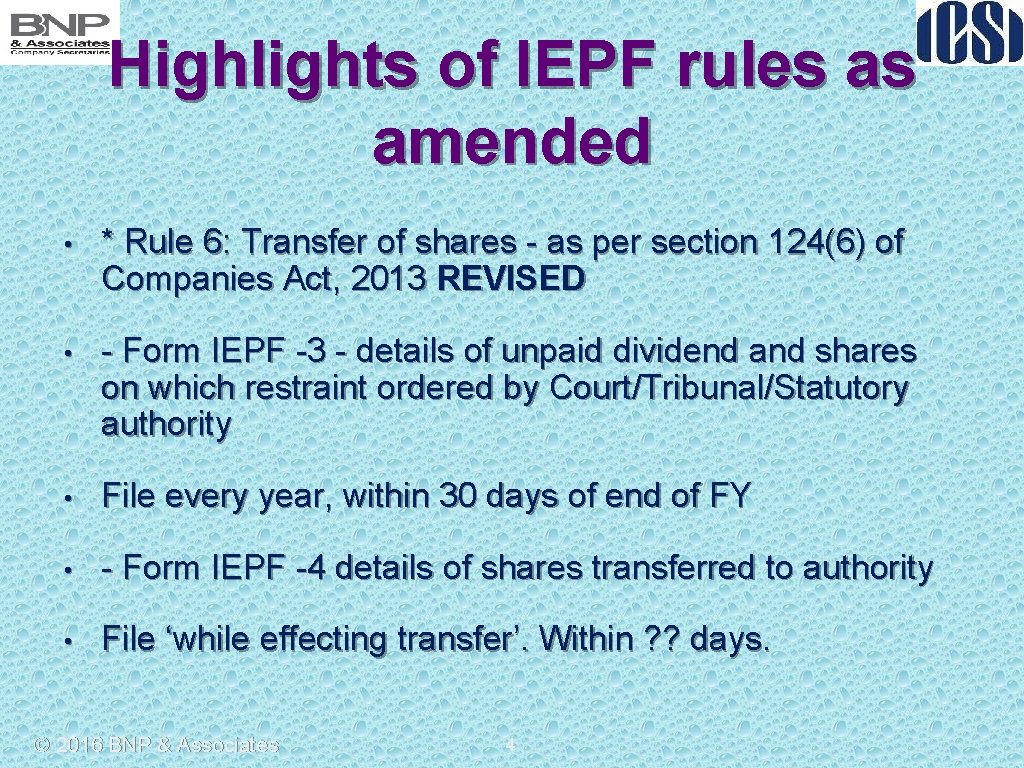 Highlights of IEPF rules as amended • * Rule 6: Transfer of shares -