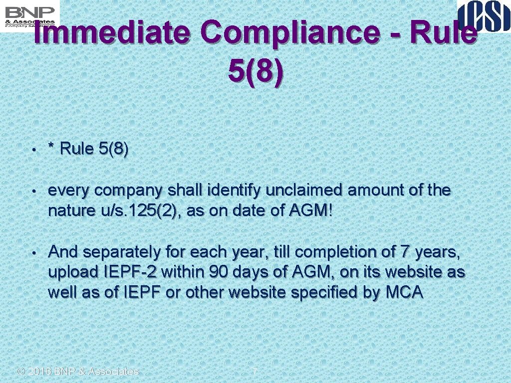 Immediate Compliance - Rule 5(8) • * Rule 5(8) • every company shall identify