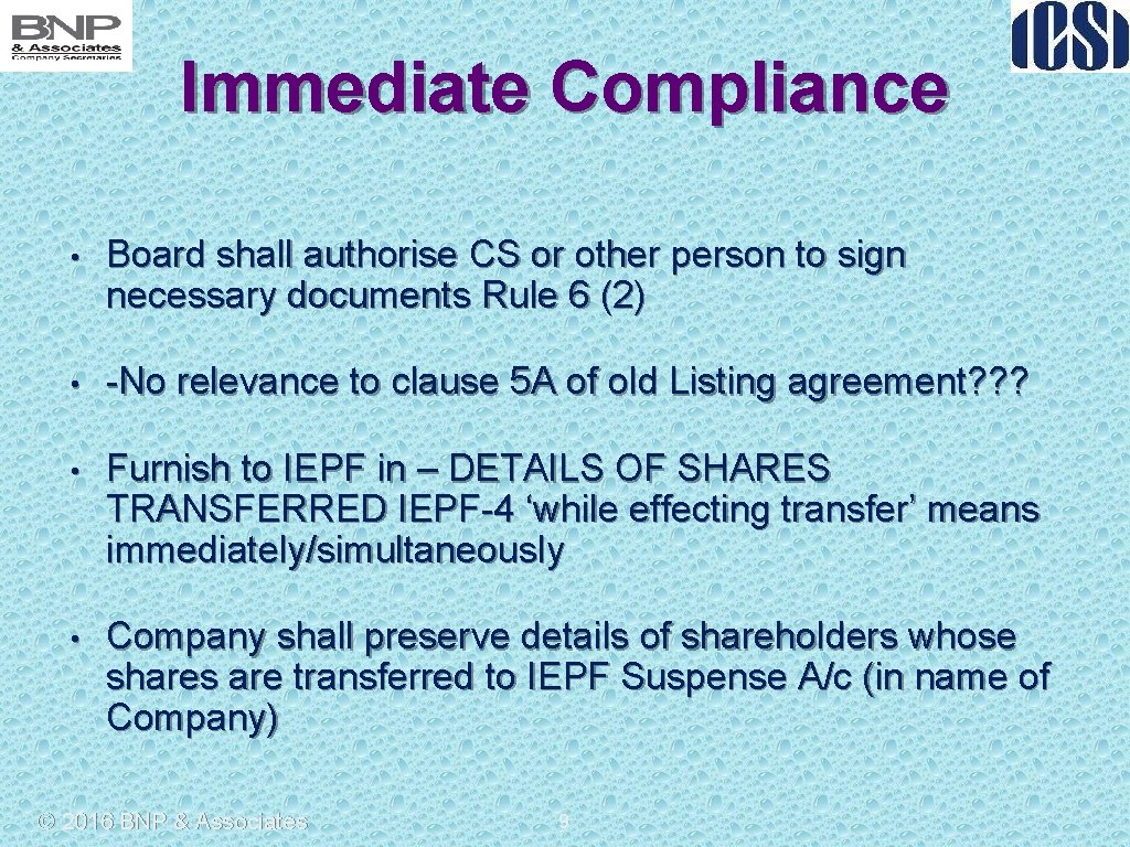 Immediate Compliance • Board shall authorise CS or other person to sign necessary documents