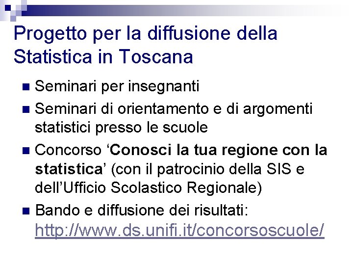 Progetto per la diffusione della Statistica in Toscana Seminari per insegnanti n Seminari di