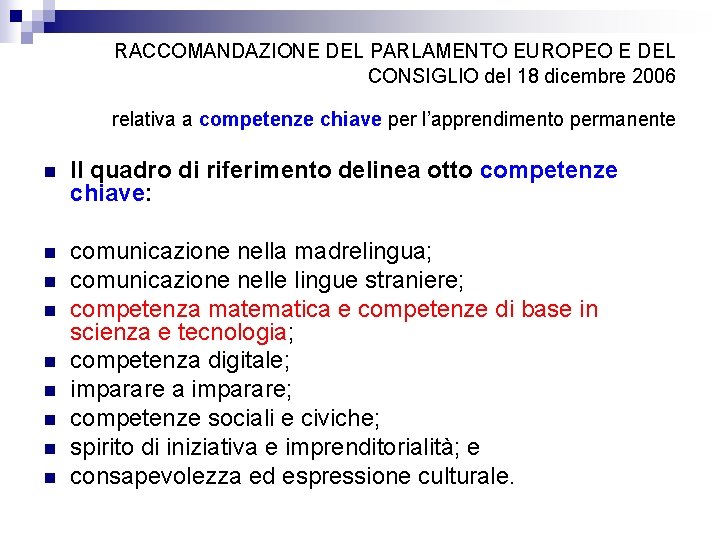 RACCOMANDAZIONE DEL PARLAMENTO EUROPEO E DEL CONSIGLIO del 18 dicembre 2006 relativa a competenze