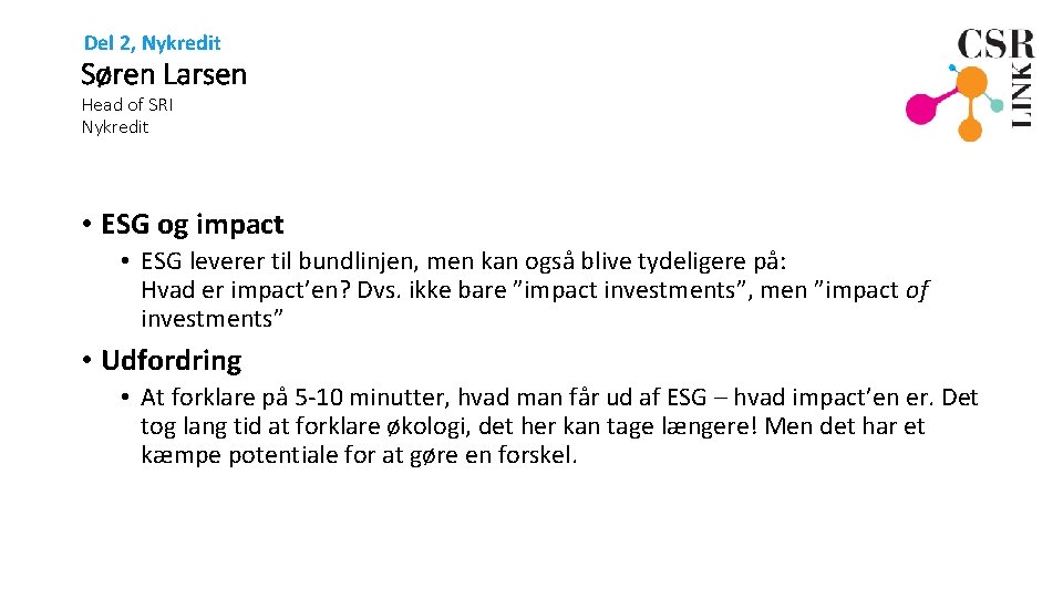 Del 2, Nykredit Søren Larsen Head of SRI Nykredit • ESG og impact •