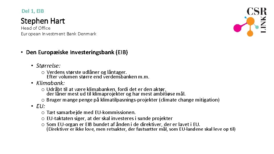 Del 1, EIB Stephen Hart Head of Office European Investment Bank Denmark • Den