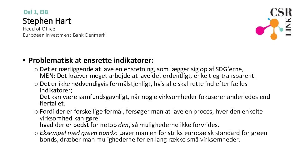 Del 1, EIB Stephen Hart Head of Office European Investment Bank Denmark • Problematisk