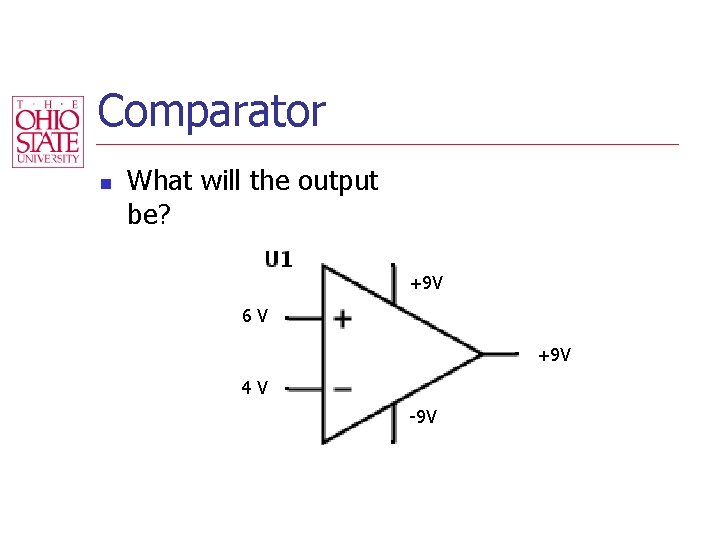 Comparator n What will the output be? +9 V 6 V +9 V 4