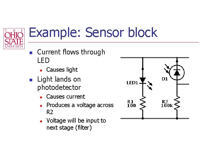 Example: Sensor block n Current flows through LED n n Causes light Light lands