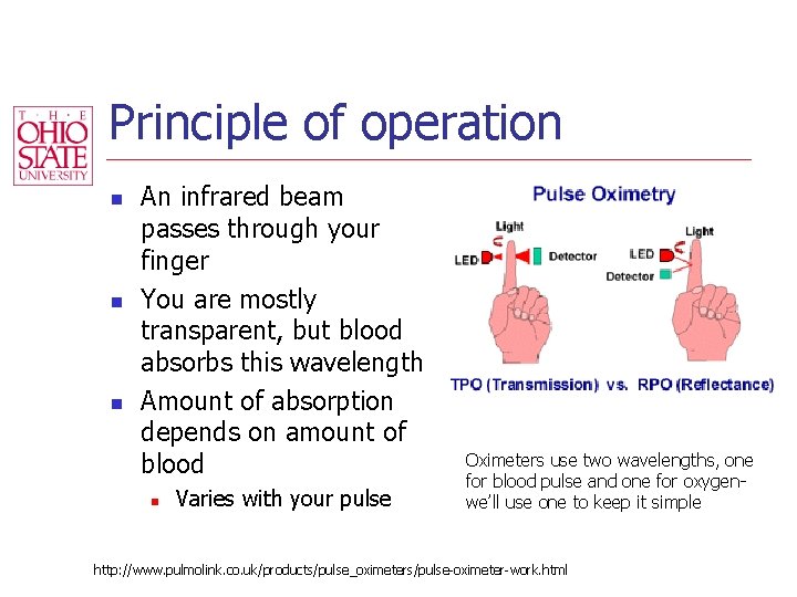 Principle of operation n An infrared beam passes through your finger You are mostly