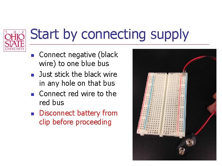 Start by connecting supply n n Connect negative (black wire) to one blue bus
