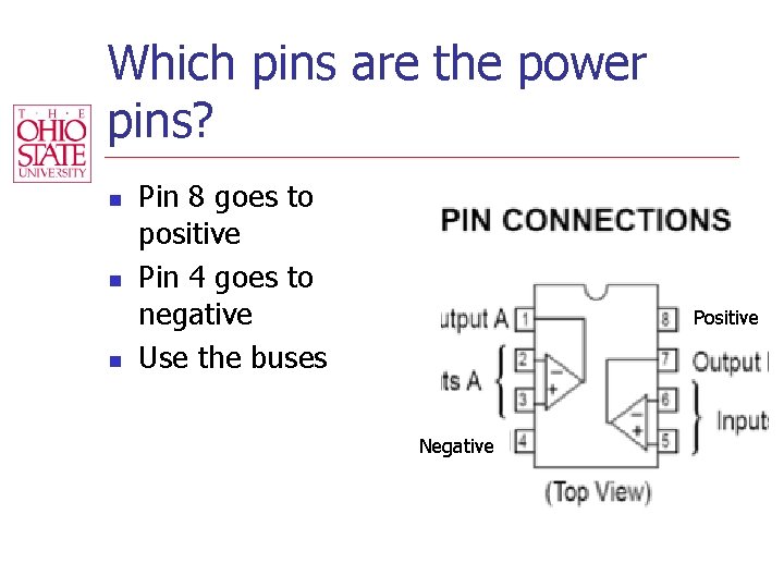 Which pins are the power pins? n n n Pin 8 goes to positive