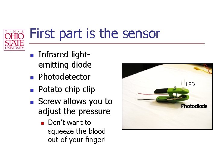 First part is the sensor n n Infrared lightemitting diode Photodetector Potato chip clip