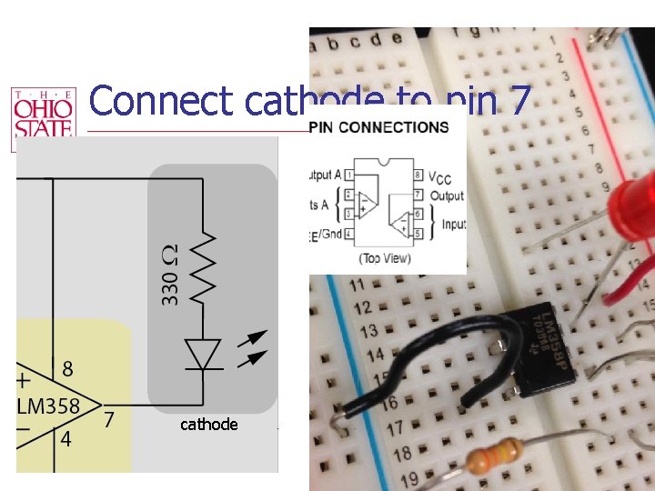 Connect cathode to pin 7 cathode 