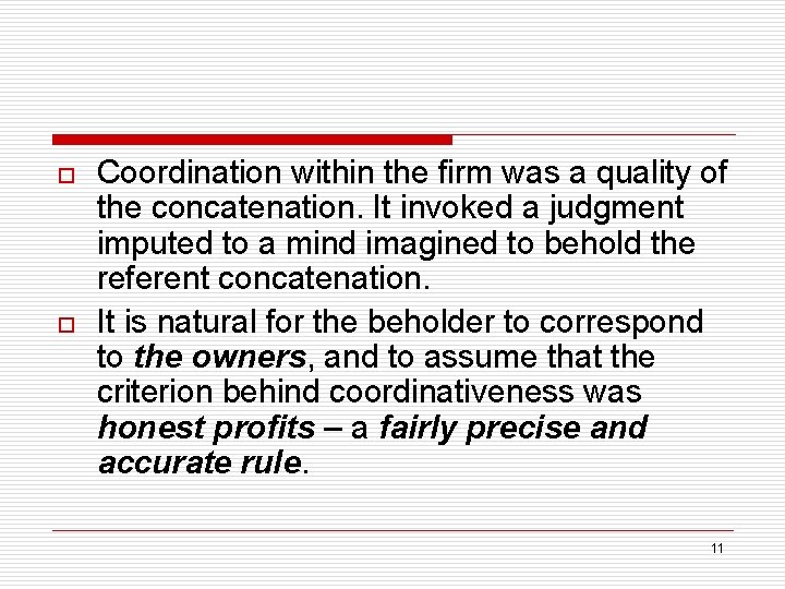 o o Coordination within the firm was a quality of the concatenation. It invoked