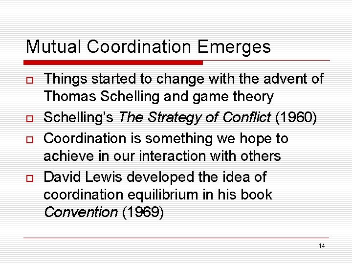 Mutual Coordination Emerges o o Things started to change with the advent of Thomas