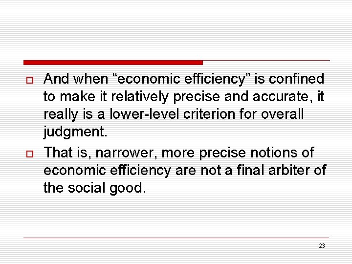 o o And when “economic efficiency” is confined to make it relatively precise and