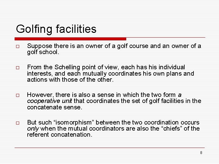 Golfing facilities o Suppose there is an owner of a golf course and an