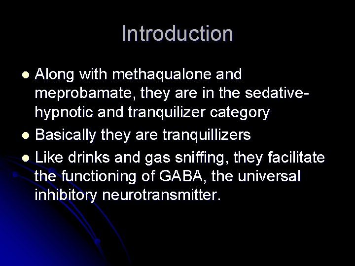 Introduction Along with methaqualone and meprobamate, they are in the sedativehypnotic and tranquilizer category