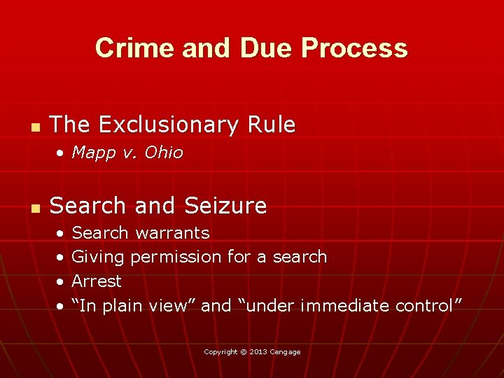Crime and Due Process n The Exclusionary Rule • Mapp v. Ohio n Search