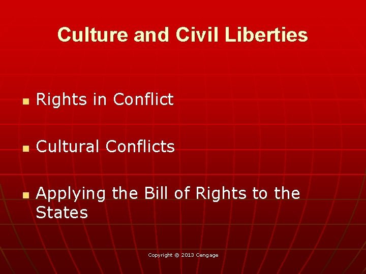 Culture and Civil Liberties n Rights in Conflict n Cultural Conflicts n Applying the