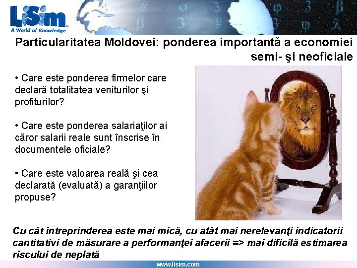 Particularitatea Moldovei: ponderea importantă a economiei semi- şi neoficiale • Care este ponderea firmelor