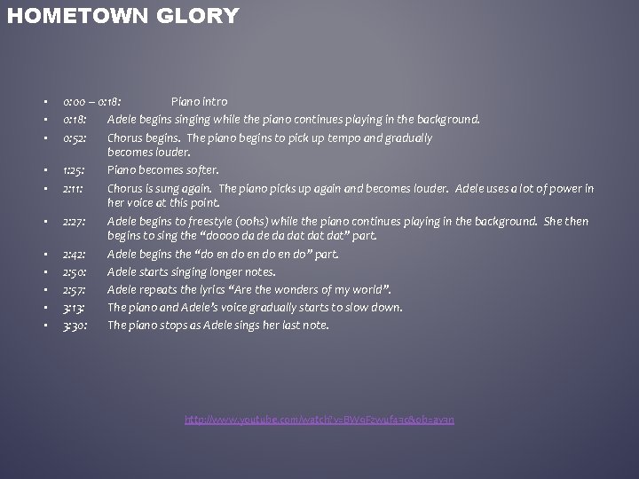 HOMETOWN GLORY • • • 0: 00 – 0: 18: Piano intro 0: 18: