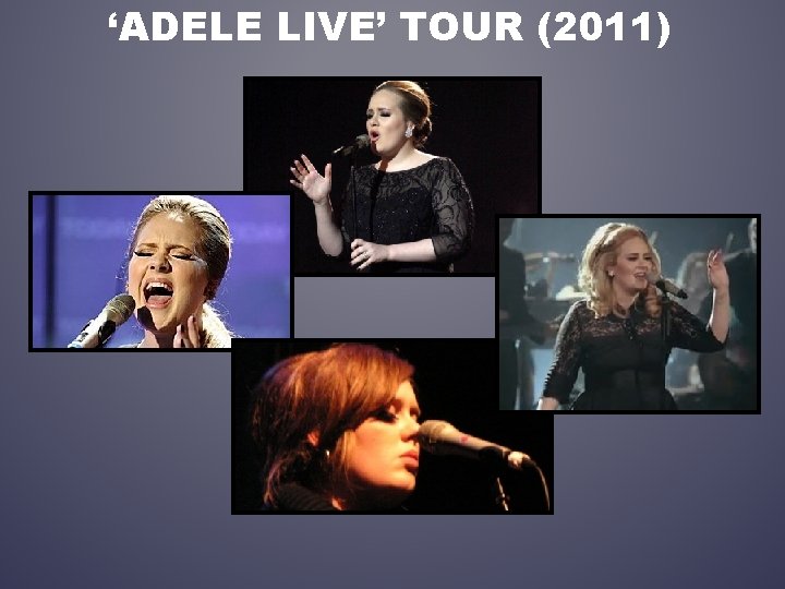 ‘ADELE LIVE’ TOUR (2011) 