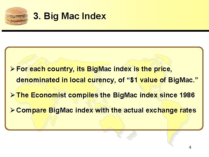 3. Big Mac Index Ø For each country, its Big. Mac index is the