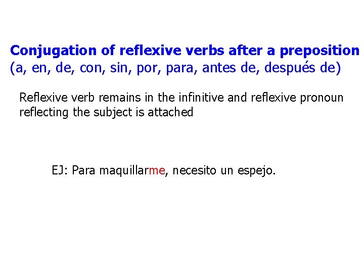 Conjugation of reflexive verbs after a preposition (a, en, de, con, sin, por, para,