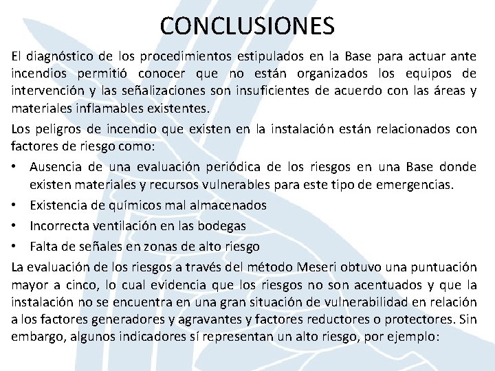 CONCLUSIONES El diagnóstico de los procedimientos estipulados en la Base para actuar ante incendios