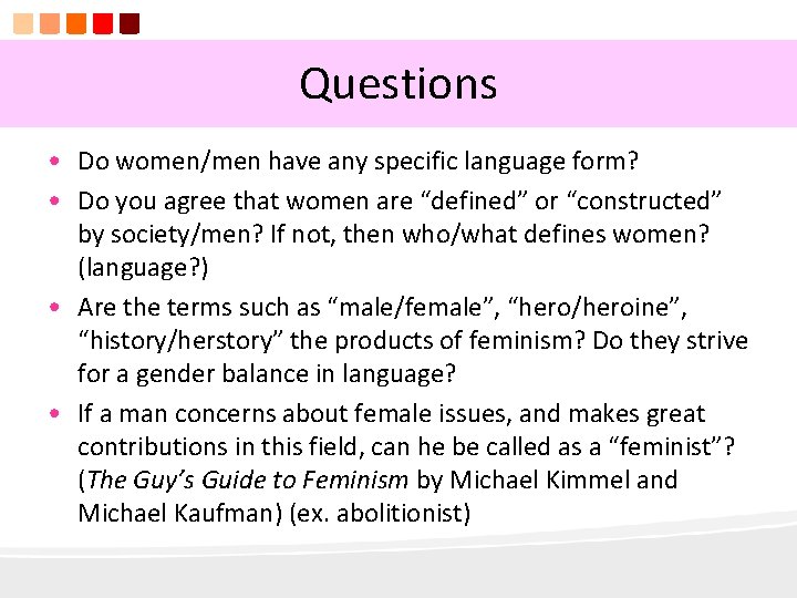 Questions • Do women/men have any specific language form? • Do you agree that