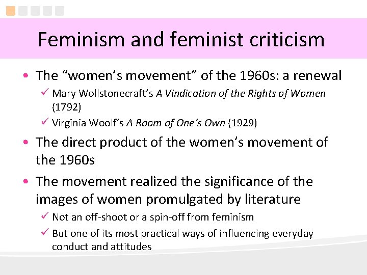 Feminism and feminist criticism • The “women’s movement” of the 1960 s: a renewal