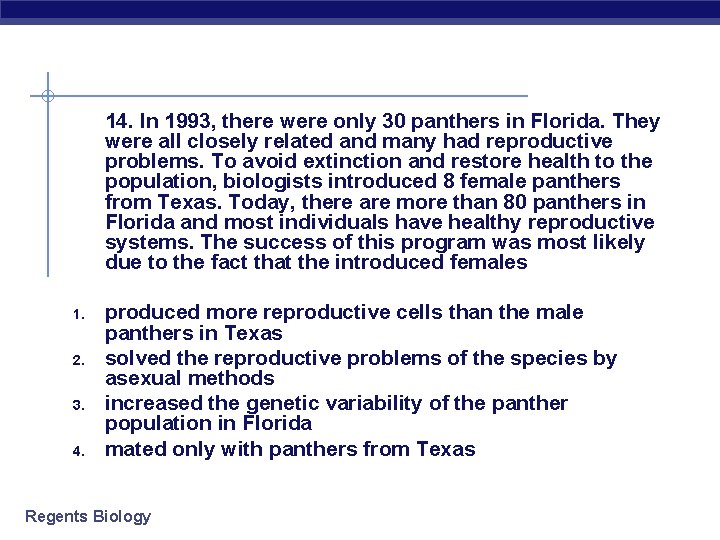 14. In 1993, there were only 30 panthers in Florida. They were all closely