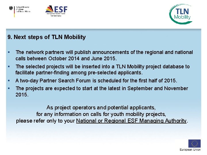 9. Next steps of TLN Mobility § The network partners will publish announcements of