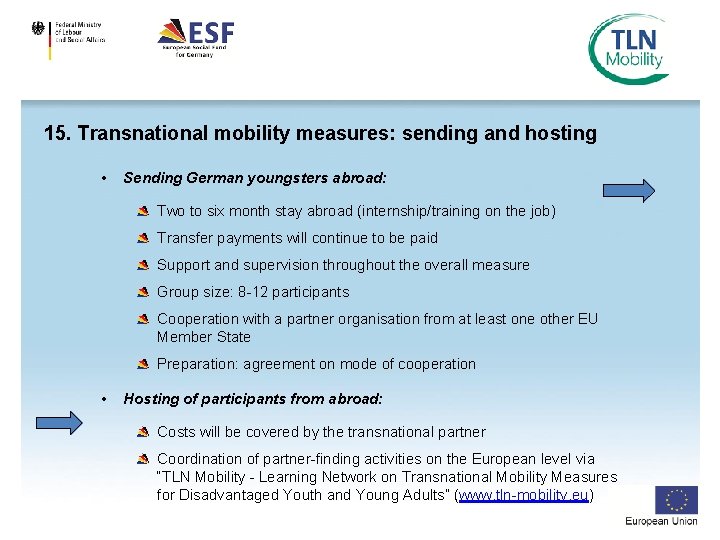 15. Transnational mobility measures: sending and hosting • Sending German youngsters abroad: Two to