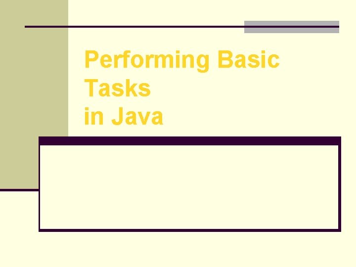 Performing Basic Tasks in Java 