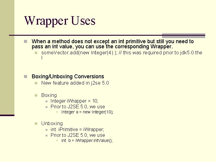 Wrapper Uses n When a method does not except an int primitive but still