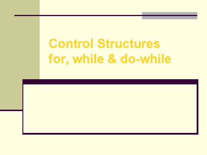 Control Structures for, while & do-while 