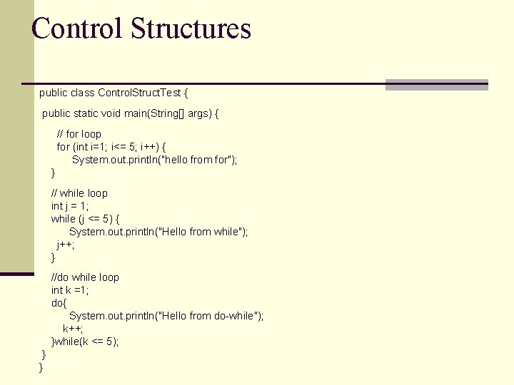 Control Structures public class Control. Struct. Test { public static void main(String[] args) {