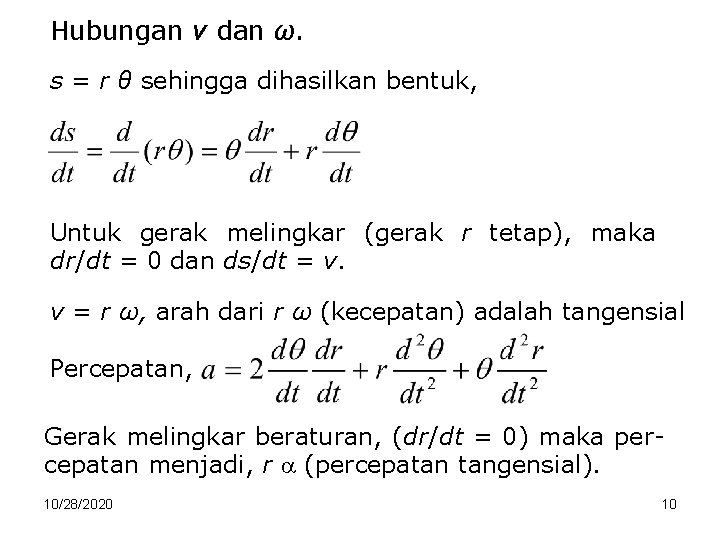 Hubungan v dan ω. s = r θ sehingga dihasilkan bentuk, Untuk gerak melingkar