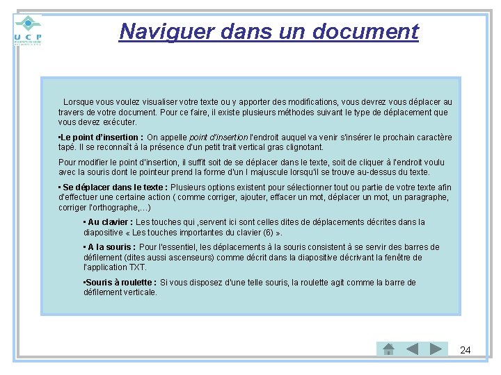 Naviguer dans un document Lorsque vous voulez visualiser votre texte ou y apporter des