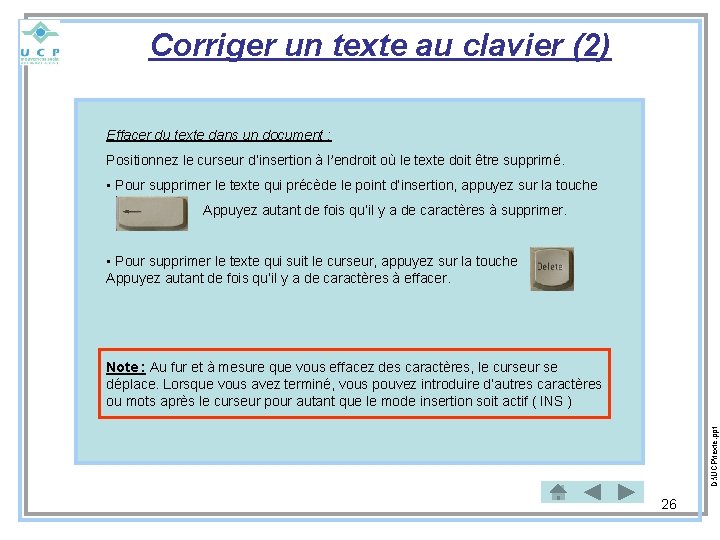 Corriger un texte au clavier (2) Effacer du texte dans un document : Positionnez