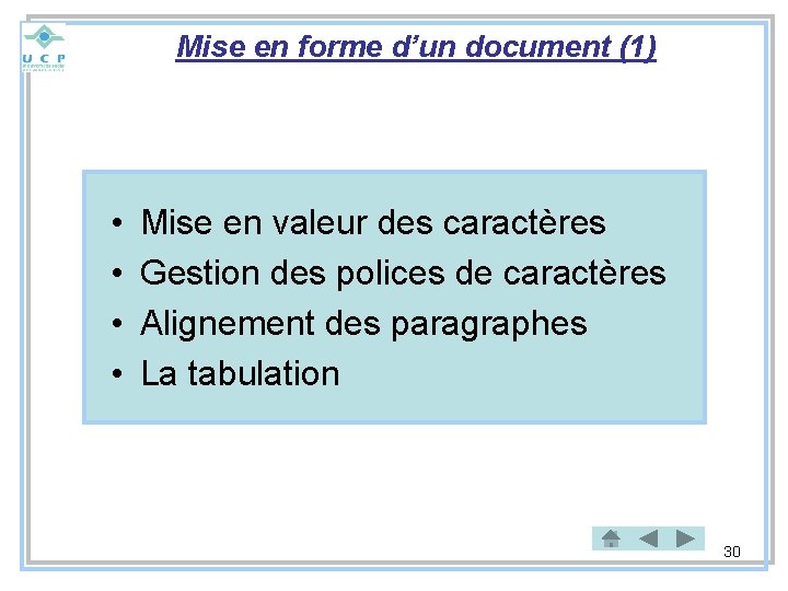 Mise en forme d’un document (1) • • Mise en valeur des caractères Gestion