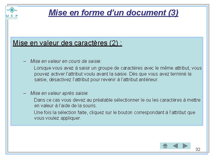 Mise en forme d’un document (3) Mise en valeur des caractères (2) : –