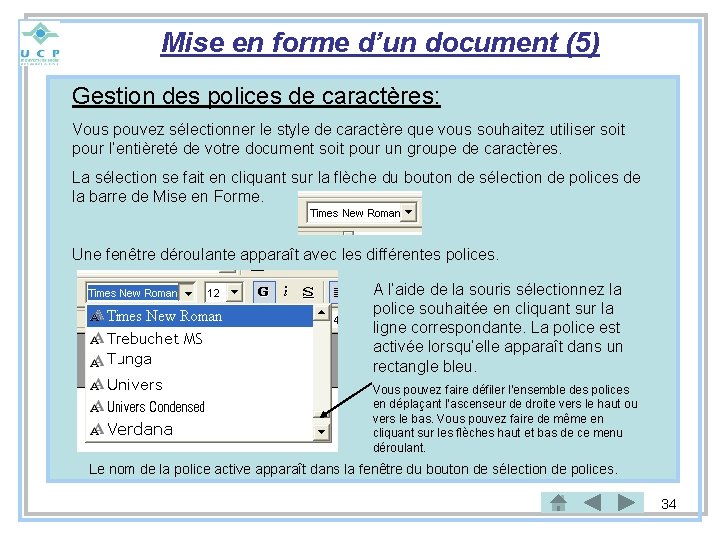 Mise en forme d’un document (5) Gestion des polices de caractères: Vous pouvez sélectionner