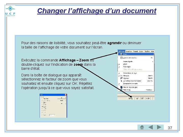Changer l’affichage d’un document Pour des raisons de lisibilité, vous souhaitez peut-être agrandir ou