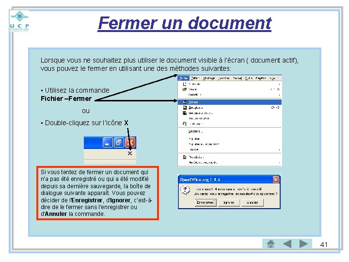 Fermer un document Lorsque vous ne souhaitez plus utiliser le document visible à l’écran